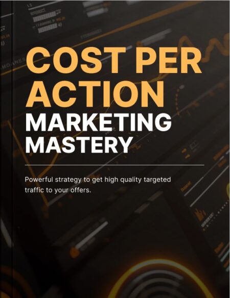 Cost per Action Marketing Mastery